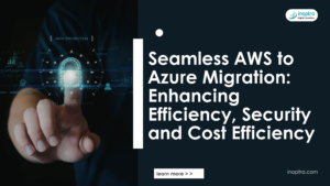 Seamless AWS to Azure Migration: Enhancing Efficiency, Security, and Cost Optimization (Case study)