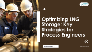 Optimizing LNG Storage: Key Strategies for Process Engineers