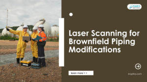 Laser Scanning for Brownfield Piping Modifications